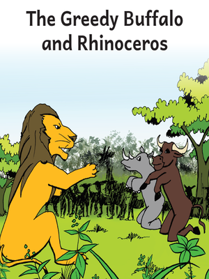 cover image of The Greedy Buffalo and Rhinoceros